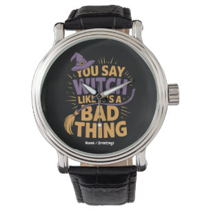Montre Tu dis sorcière comme c'est une mauvaise chose drô