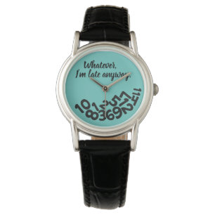 Montre Turquoise PERSONNALISÉ Quoi qu'il en soit, je suis