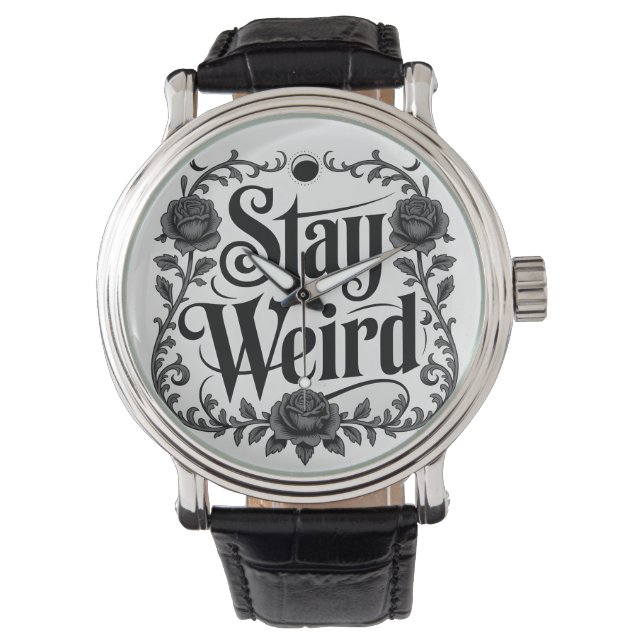 Montre Typographie gothique Graphique "Restez Bizarre"  (devant)