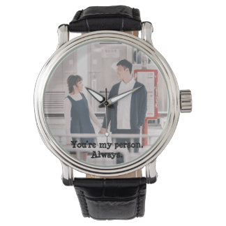 Montre Vous êtes ma personne. Toujours. 🥰