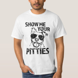 Montrez-moi votre chemise de Pitties T-shirt drôl