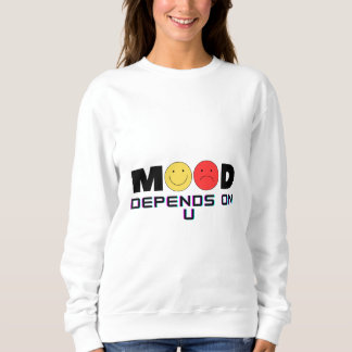 Mood Depends On U Women’s White Sweatshirt