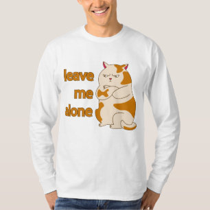 Moody gros chat me laisser seul T-shirt