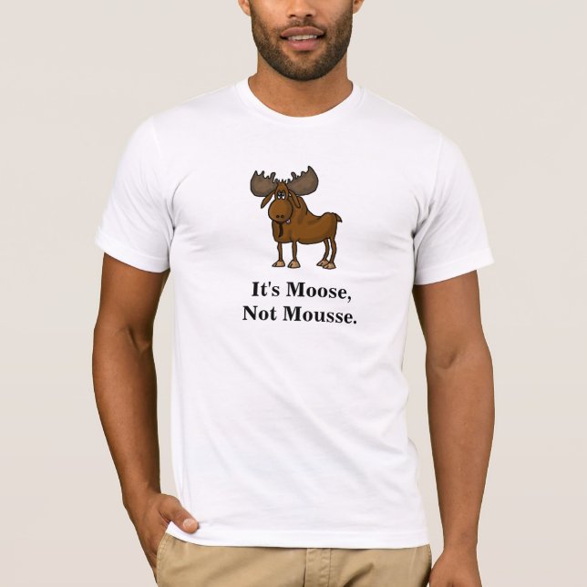 Moose, pas Mousse Hommes drôle T-shirt (Devant)