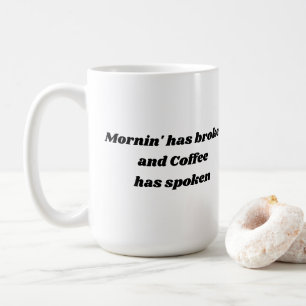Mornin s'est cassé et le café a parlé la tasse