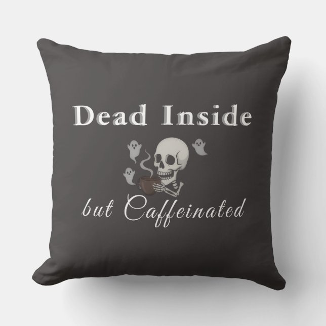 Mort à l'Intérieur Mais Caféiné – Coussin d'Hallow (Recto)