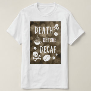 mort avant decaf bokeh T-Shirt