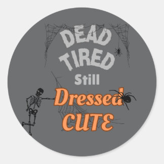 Morte Fatigué, Alors Habillé Mignon - Sticker Hall