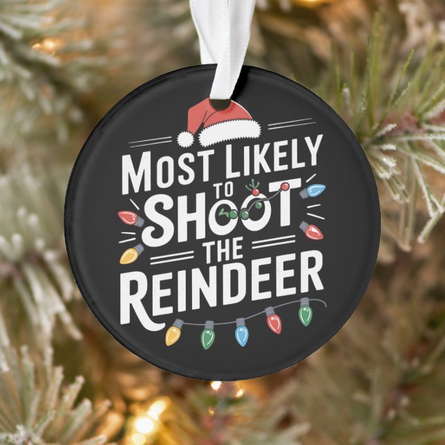 Most Likely To Shoot The Reindeer Family Christmas (Arbre)