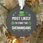 Most Likely to Start The Shenanigan<br><div class="desc">Most Likely to Start The Shenanigan</div>
