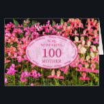 Mother 100th Birthday with pink flowers<br><div class="desc">A field full of beautiful pink flowers. A beautiful card that will be sure to please your mother. A 100th birthday card for Mother.</div>