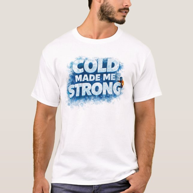 Motivational Winter Strength T-Shirt (Devant)