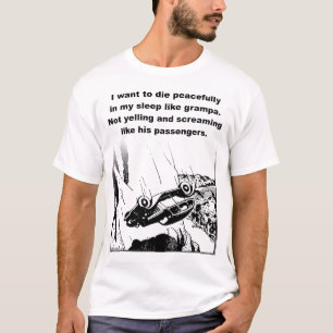 Mourir paisiblement dans mon sommeil T-shirt drôle