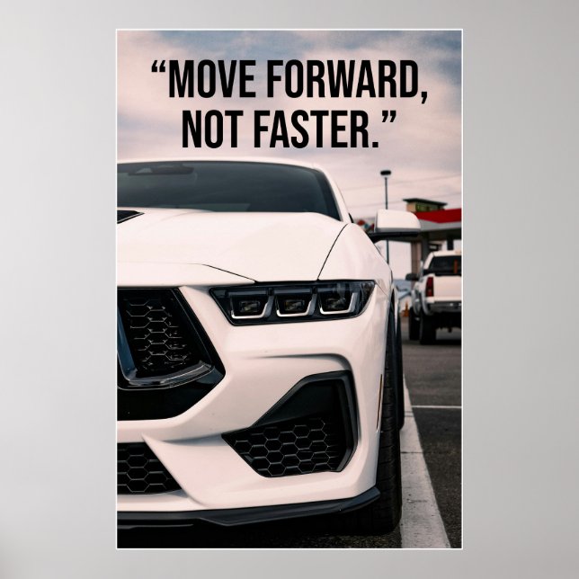Move Forward Not Faster Car Quote Poster (Devant)