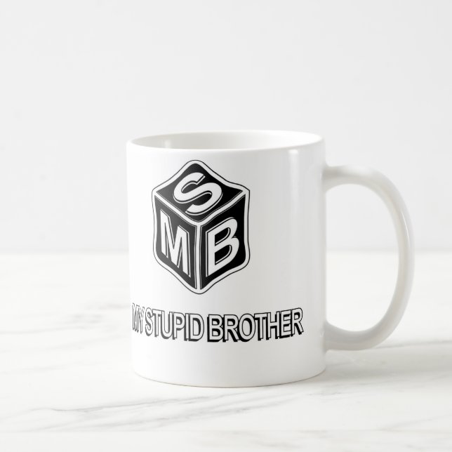 MSB ma grande tasse de café de frère stupide (Droite)