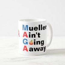 Mueller Ain't Go Away mug