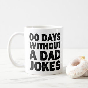 Mug 00 Jours Sans Un Père Blague Cool Père Sarcastique