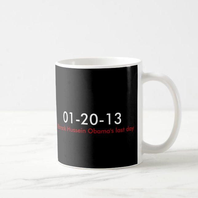 Mug 01-20-13, le jour passé de Barack Hussein Obama (Droite)