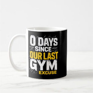 Mug 0 jour depuis la dernière excuse pour la salle de
