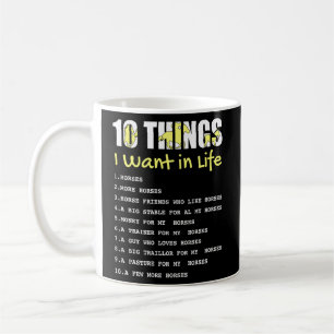 Mug 10 Choses Que Je Veux Dans Vie Cheval Drôle Cheval