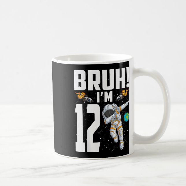 Mug 12e anniversaire Astronaut Bruh Im 12 ans naissanc (Droite)