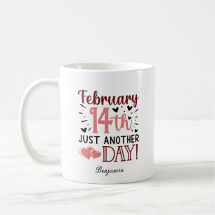 Mug 14 février Juste une autre journée Anti Valentine