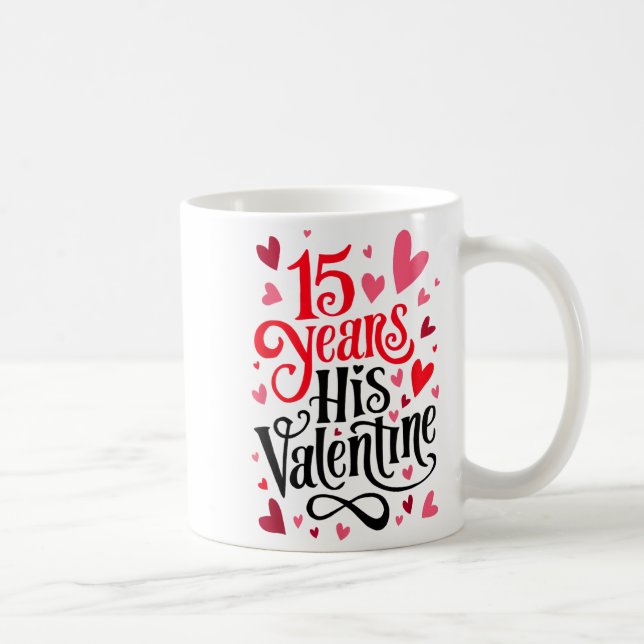 Mug 15 Years His Valentine _ Anniversary Couples Valen (Droite)