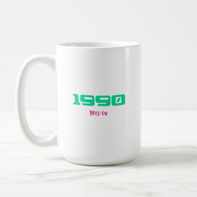 Mug 1990 Meilleur morceau, Tiens bon (Gauche)