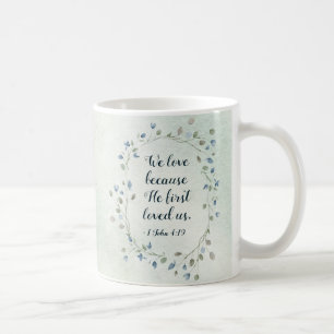 Mug 1 Jean 4:19 Nous aimons parce qu'Il nous a aimés p