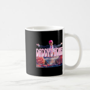 Mug 2024 Daddys Home Funny Trump Pink Take America Bac
