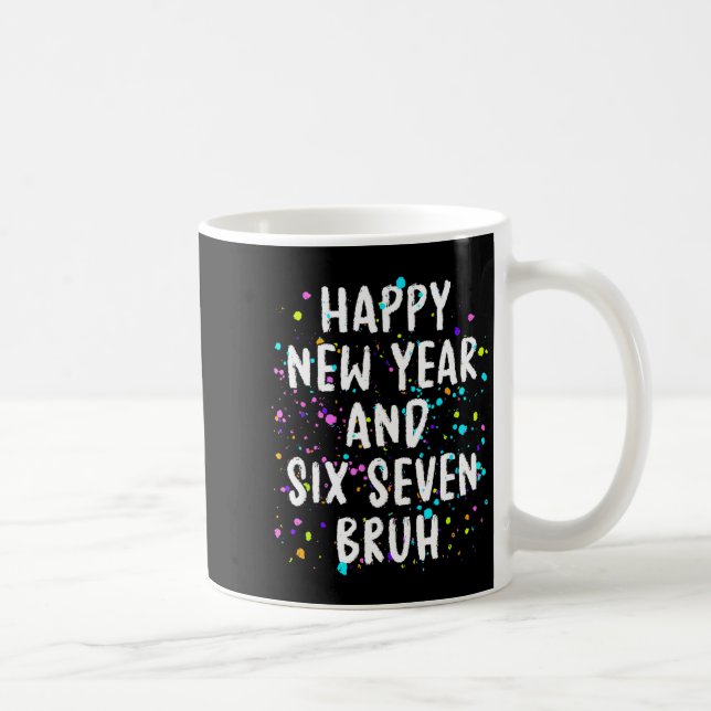 Mug 2026 Happy New Year's Eve Party Six Seven Bruh Fun (Droite)