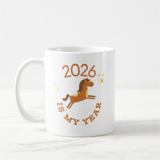 Mug 2026 Is My Year Cute Year of the Horse