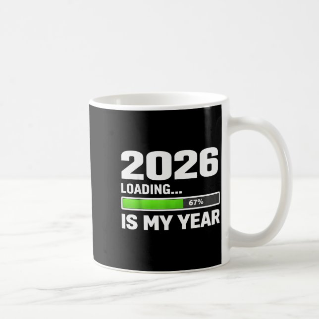Mug 2026 Loading 67 Is My Year, New Year Motivational  (Droite)