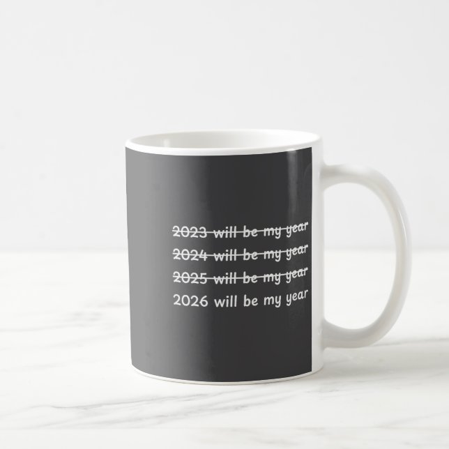 Mug 2026 Will Be My Year Crossed Out Funny New Year's  (Droite)
