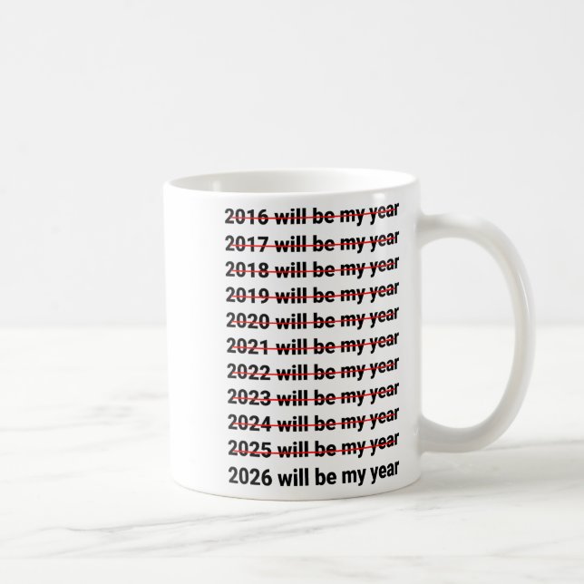 Mug 2026 Will Be My Year Funny Humor New Year Quote  (Droite)