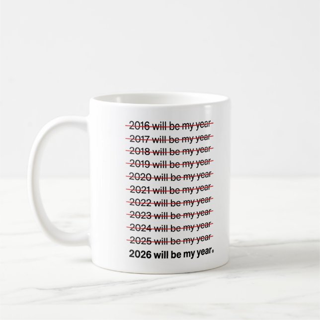 Mug 2026 Will Be My Year Funny Humor New Year Quote (Gauche)