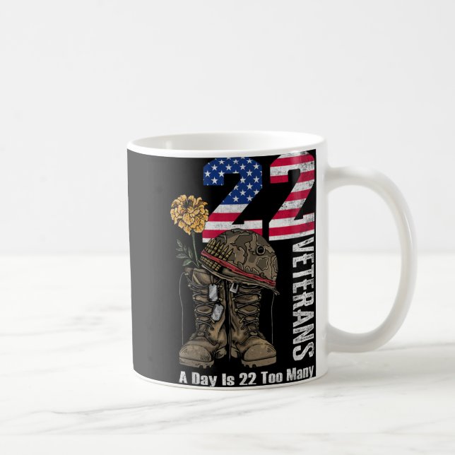 Mug 22 A Day Is 22 Too Many Veteran Suicide Awareness  (Droite)