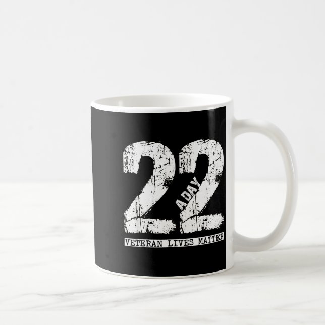 Mug 22 A Day Veteran Shirt - 22 A Day Veteran Suicide  (Droite)