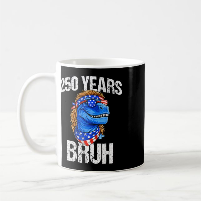 Mug 250 Ans Bruh 4 Juillet Trex Dinosaure 250e Anniver (Gauche)