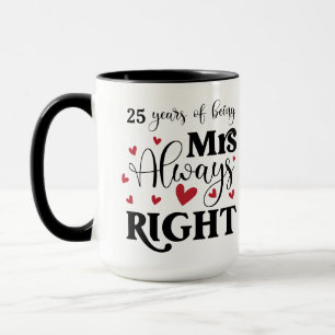 Mug 25 Ans À Être Mme Toujours Droit Femme Anniversair