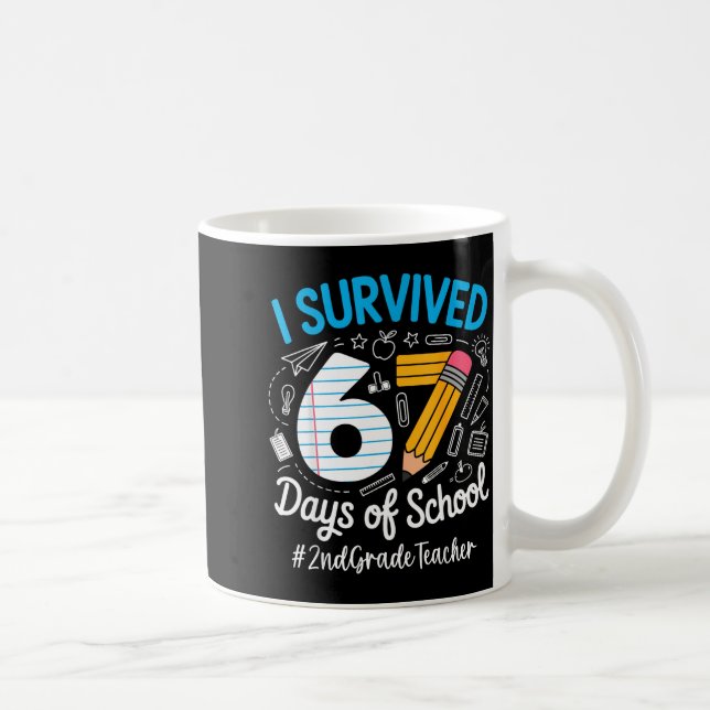 Mug 2nd Grade Teacher Survived 67 Days Of School Humor (Droite)