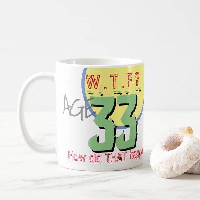 Mug 33e anniversaire. Comment Cela S'Est-Il Passé ? (Avec donut)