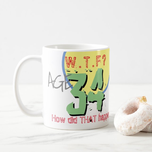 Mug 34 ans. WTF ? Comment Cela S'Est-Il Passé ? Café M (Avec donut)