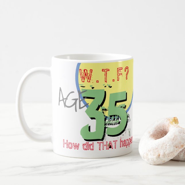 Mug 35 ans. WTF ? Comment Cela S'Est-Il Passé ? Café M (Avec donut)