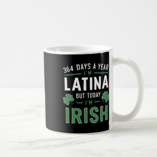 Mug 364 jours par an je suis latine mais aujourd'hui j