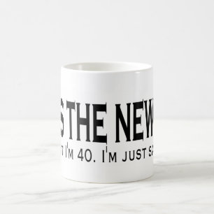 Mug 40 est les nouveaux 20
