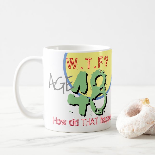 Mug 48 ans. WTF ? Comment Cela S'Est-Il Passé ? Annive (Avec donut)