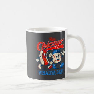 Mug 4ème Hey Chicago juillet Whadya Dog Say Baseball A