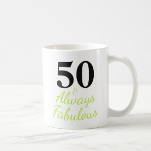 Mug 50 ans et toujours fabuleux