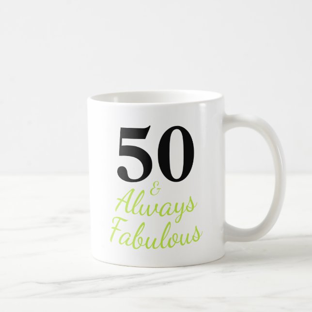 Mug 50 ans et toujours fabuleux (Droite)